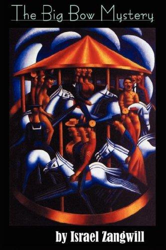 The Big Bow Mystery - Israel Zangwill